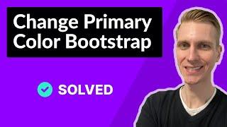 How to Change Primary Color in Bootstrap (Best Solution)