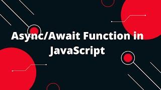 Async/Await Function in JavaScript | Javascript Tutorial