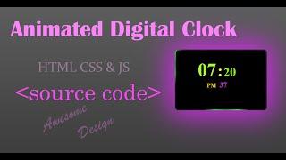 Animated Digital Clock Design || HTML CSS & Javascript Full video 2022