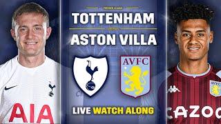 Tottenham Vs Aston Villa • Premier League [LIVE WATCH ALONG]