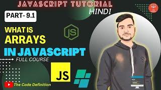 JAVASCRIPT Tutorial: Arrays, printing array, methods in JS|| by @theCodeDefinition ​