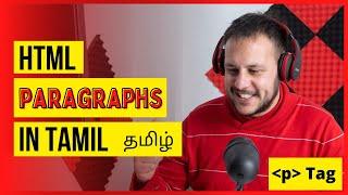 HTML Paragraph Tag in Tamil | Learn HTML in Tamil | Learn HTML| HTML from Basics | Tamil