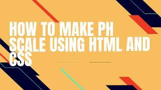 pH scale | how to add colour using HTML & CSS