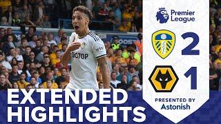 EXTENDED HIGHLIGHTS: LEEDS UNITED 2-1 WOLVES | PREMIER LEAGUE