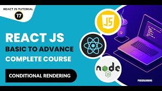 #17: ReactJS Tutorial In Hindi | ReactJS Conditional Rendering | ReactJS Tutorial For Beginners