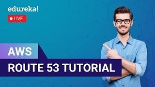 AWS Route 53 Tutorial  | What is Route 53 | How to use Route 53 | Edureka  Live