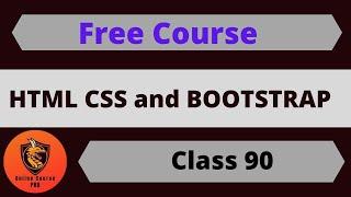 HTML Basic , HTML5, CSS3 , Bootstrap 4 Course -Class 90 - Online Course PRO