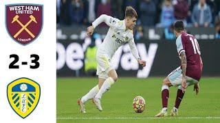 West Ham United vs 2-3 Leeds United Highlights | Premier League - 2021/2022 Jack Harrison Goals