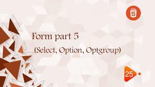 [Learn HTML5 in Arabic] #25 Form part Five (Select, Option,  OptGroup)