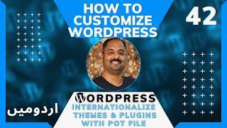 Part 42 How to Customize WordPress in Urdu/Hindi | How to Create POT File for Plugins or Themes