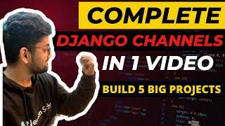 Complete Django Channels with 5 big projects !!! Master Django Channels in one Video