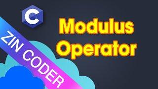 C Programming Tutorial 32 - Modulus Operator in C Programming | ZinCoder