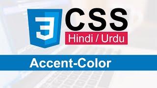 CSS Accent-Color Tutorial in Hindi / Urdu