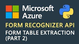 Getting Started With Microsoft Azure Form Recognizer API In Python (Part 2)