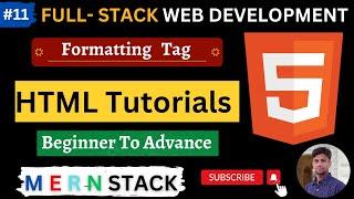 #11 Formatting Tag In HTML | Full Stack Web Development | Mern Stack | Watch Now!✔️????