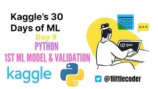 Kaggle 30 Days of ML - Day 9 - Build first ML Model, Validation - Learn Python ML in 30 Days