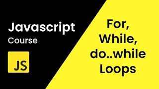 JavaScript Loops (For, While, Do While) | JavaScript Tutorial For Beginners