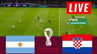 Argentina vs Croatia LIVE | FIFA World Cup Qatar 2022 - Semifinal | Match Today - eFootball PES 21