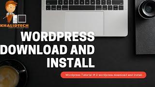 WordPress Tutorial 3 - How to Install Wordpress Locally on your PC (and practice making your website