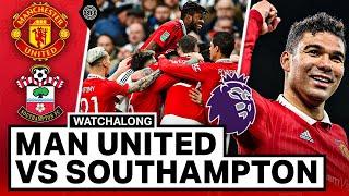 Man United 0-0 Southampton | LIVE STREAM Watchalong | CASEMIRO RED!