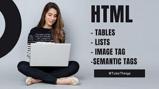 HTML5 tutorial for beginners | HTML table tags | HTML lists tutorial | HTML image tag |  learn HTML