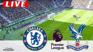 CHELSEA VS CRYSTAL PALACE | LIVE PREMIER LEAGUE 2022 -23 MATCH TODAY GAMEPLAY PES21