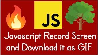 Javascript GIF.js Project to Record Screen and Download it as GIF Animation in Browser Using HTML5