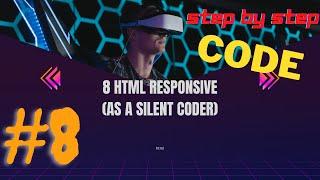 8 HTML Responsive (as a silent coder) #html #html5 #web #website