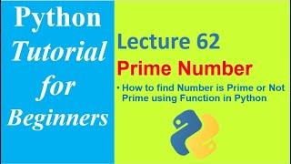 How to Find the Number is Prime or Not using Function in Python | Python Tutorial for Beginners - 62