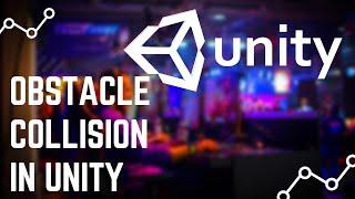 Unity Game Development Tutorials for Beginners 5 - Obstacle Collision