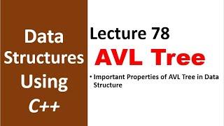 Important Properties of AVL Tree in Data Structure | Data Structure and Algorithms Tutorial - 78