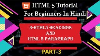 HTML 5 Headings And Paragraph in Hindi