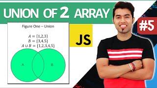 JavaScript Interview : Find UNION of Two Arrays with Modern JavaScript  Approach ????