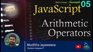 05 JavaScript Tutorial For Beginners | How to use Operators in JS |  Arithmetic Operators | සිංහල