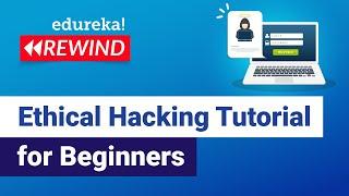 Ethical Hacking Tutorial For Beginners | Ethical Hacking Course | Ethical Hacking | Edureka Rewind 3