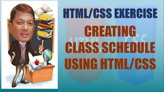 HTML/CSS Exercise | Creating Class Schedule using HTML/CSS | Filipino | Tagalog | Web Design