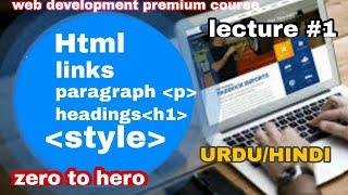 Html tutorial #1 | web development full course | links ,paragraphs ,headings and web structure