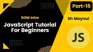 javascript tutorial for beginners | DOM Intro | part-15