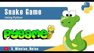 python game programming tutorial snake game part 1 | 5 Minutes Notes