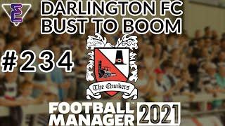 Bust to Boom | FM21 | Darlington | Part 234 | Massive Signings | Football Manager 2021