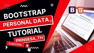 Step-by- Step Tutorial of Personal Data Forms using Bootstrap & HTML | Princess Therese