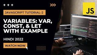 Variables: var, const, & let with example in JavaScript | JavaScript Tutorial In Hindi #2 [2022]