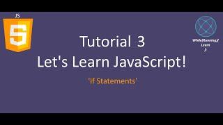 Beginners JavaScript Tutorial - 'If Statements' [Tut3]