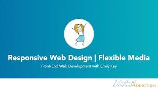 Responsive web design for beginners | Introduction to flexible media