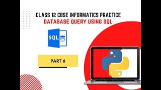 Database Query Using SQL | CBSE Class 12 Informatic practice Session 2021-2022 | Part 6