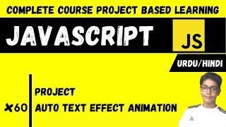 #60 Auto Text Effect Animation In Javascript | Javascript Complete Course Project Based Learning