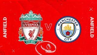 Matchday Live: Liverpool vs Manchester City | Build up from Anfield