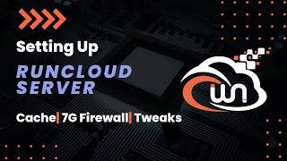 Setting Up Runcloud Server | Cache, 7G Firewall, Tweaks| Part 4