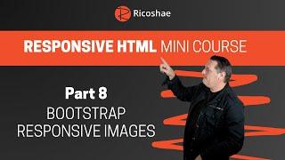 Bootstrap RESPONSIVE IMAGES - Responsive HTML PART 8 -Mini Course