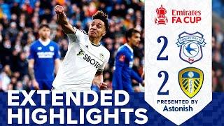 Cardiff City 2-2 Leeds United | All Goals & Extended Highlights | Emirates FA Cup 2022/23